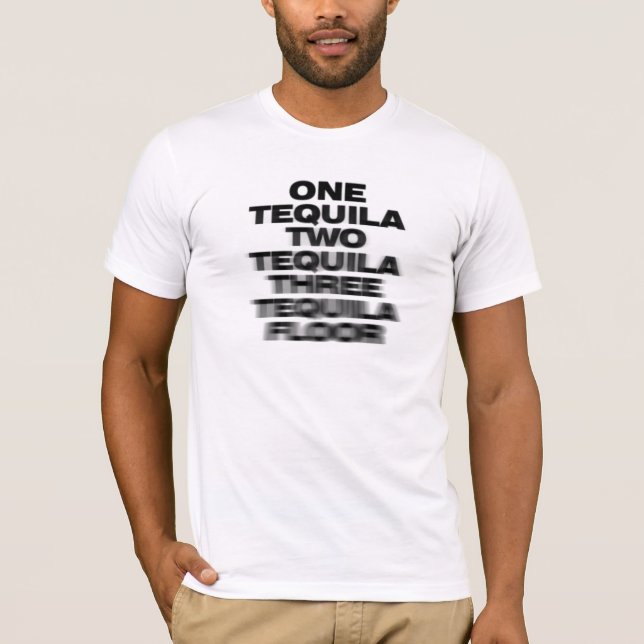 Eine Tequila, zwei Tequila, drei Tequila, Stockwer T-Shirt (Vorderseite)