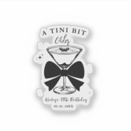 Eine tini Bit Older Martini Geburtstagsparty Aufkleber