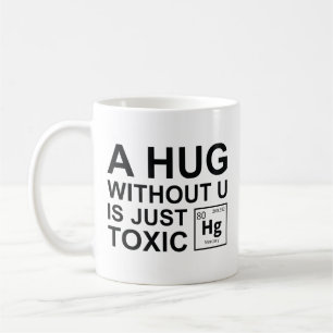Eine Umarmung ohne U ist nur giftig Kaffeetasse