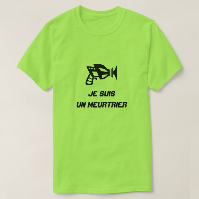 Eine Waffe mit Text Je suis un meurtrier T-Shirt (Design vorne)