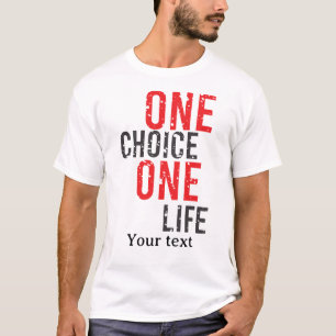 Eine Wahl, ein Leben – Motivierender Geisteszustan T-Shirt