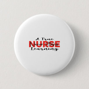 Eine wahre Krankenschwester hört nie auf zu lernen Button