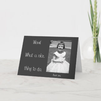 Eine was für Nizza Sache tun Sie Dankeskarte