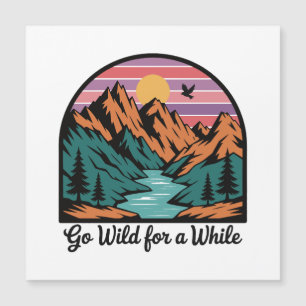 Eine Weile wild gehen - Naturerlebnis Magnetkarte