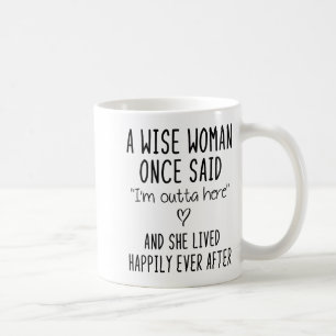 Eine weise Frau sagte einmal lustiges feministisch Kaffeetasse