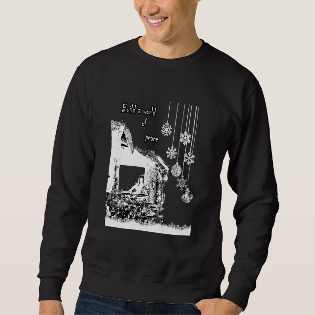 Eine Welt des Friedens schaffen Sweatshirt (Vorderseite)