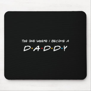 Eine, wo ich ein Vater werde Mousepad