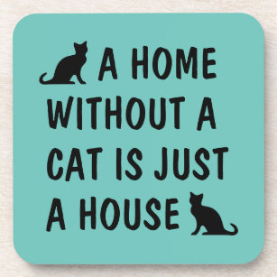 Eine Zuhause ohne Katze ist nur ein lustiges Haus Getränkeuntersetzer