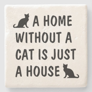 Eine Zuhause ohne Katze ist nur ein lustiges Haus Steinuntersetzer