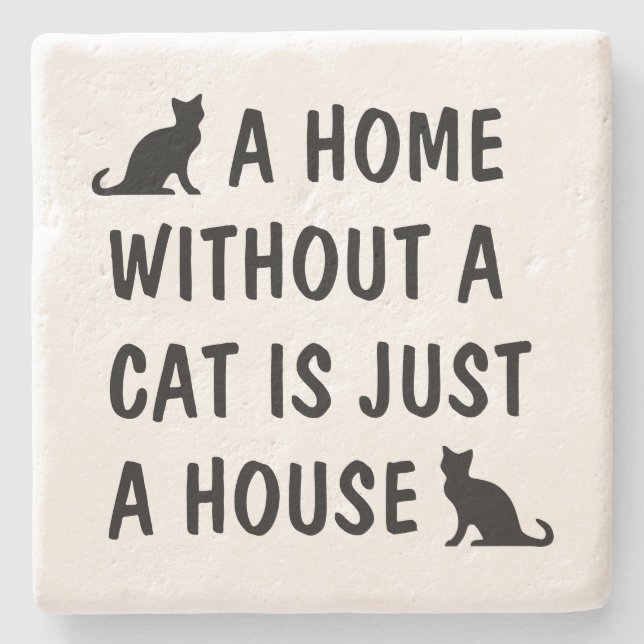 Eine Zuhause ohne Katze ist nur ein lustiges Haus Steinuntersetzer (Vorderseite)