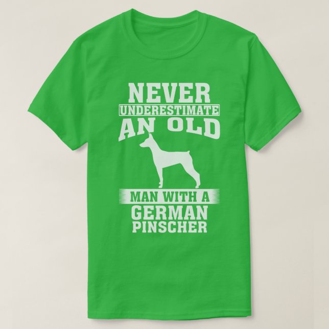 Einen alten Mann mit deutschem Pinsche nie untersc T-Shirt (Design vorne)