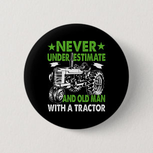 Einen alten Mann mit einem Traktor unterschätzen  Button