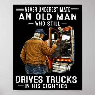 Einen alten Mann unterschätzen, der Lastwagen fähr Poster