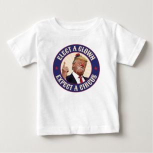 Einen Clown wählen, einen Zirkus erwarten - Donald Baby T-shirt