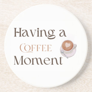 Einen Kaffee-Moment haben, gemütliches Geschenk fü Getränkeuntersetzer