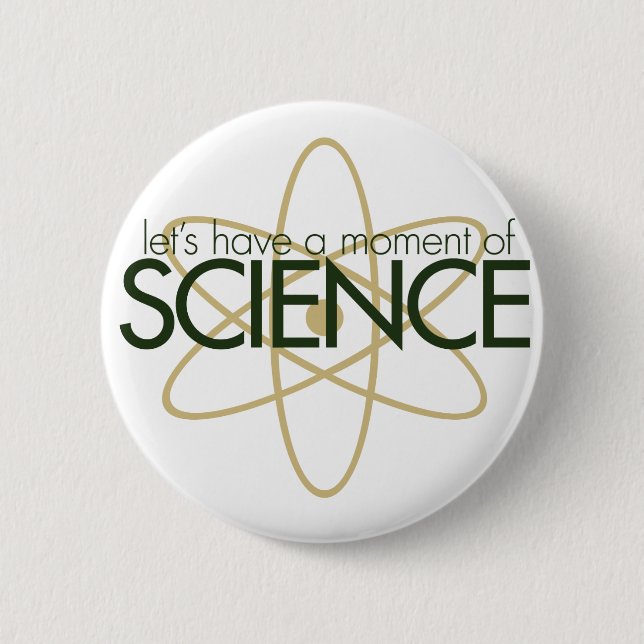 Einen Moment der WISSENSCHAFT Button (Vorderseite)