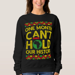 Einen Monat schwarze Geschichte kann unsere Geschi Sweatshirt