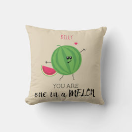 Einer in einer Million Melonen Sie sind mein persö Kissen