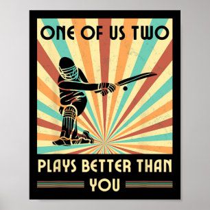 Einer von uns beiden spielt besser Cricket als du Poster