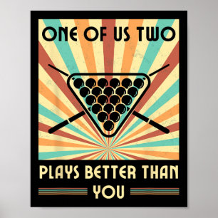 Einer von uns zwei Spielen besser als du Billard S Poster