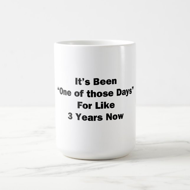 Eines dieser Tage Kaffeetasse (Mittel)