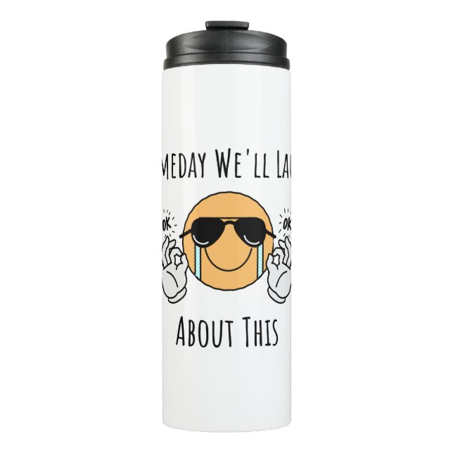 Eines Tages gut darüber lachen Thermosbecher (Vorderseite)