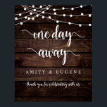 Eines Tages, Hochzeit Probe Dinner Welcome Pos Poster<br><div class="desc">Moderne rustikale Hütte Saitenleuchten themed, One day away, Wedding Probe Dinner Welcome Poster, in weißen Schriftart.</div>