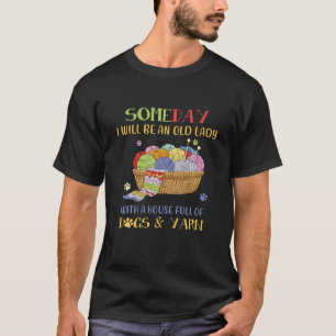 Eines Tages werde ich eine alte Dame mit einem Hau T-Shirt