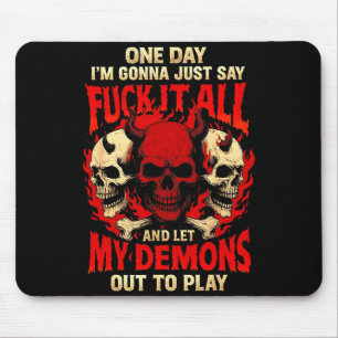 Eines Tages Werde Ich Einfach Sagen Und Meine Dämo Mousepad