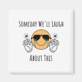 Eines Tages werden wir darüber lachen Magnet