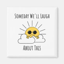 Eines Tages werden wir darüber lachen Magnet