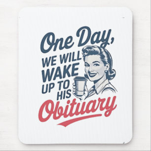 Eines Tages werden wir uns seiner Aussage Geweckt Mousepad