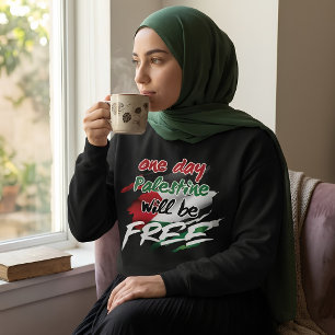 Eines Tages wird Palästina FREI sein Sweatshirt