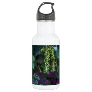 Eines Tages wirst du Wein sein. Edelstahlflasche
