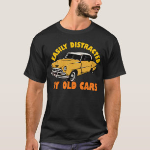 Einfach abgelenkt durch alte Autos T-Shirt