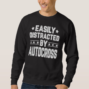 Einfach abgelenkt durch Autocross Autorennen Auto Sweatshirt