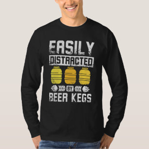 Einfach abgelenkt durch Bierfässer T-Shirt