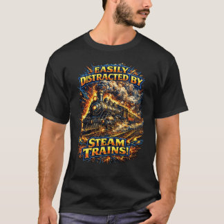 Einfach abgelenkt durch Dampfzüge T-Shirt