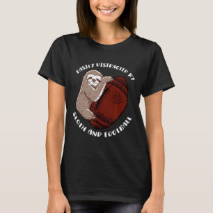 Einfach abgelenkt durch Faultier- und Football-Kos T-Shirt