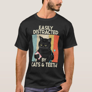 Einfach abgelenkt durch Katzen und Zähne  Zahn Zah T-Shirt