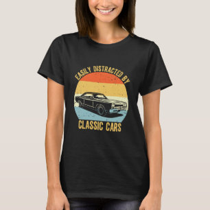 Einfach abgelenkt durch Oldtimer T-Shirt