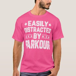 Einfach abgelenkt durch Parkour - Lustiger Parkour T-Shirt