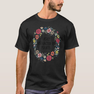 Einfach abgelenkt durch Pflanzen Garten-Mama Garte T-Shirt