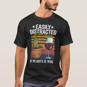 Einfach abgelenkt durch Pflanzen Wein Gärtnerin Ma T-Shirt