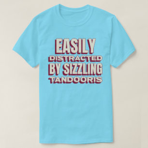 Einfach abgelenkt von brutzelndem Tandoori-Curry-L T-Shirt