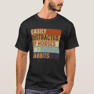 Einfach abgelenkt von Pferden und Kaninchen, Pferd T-Shirt