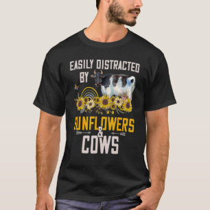 Einfach abgelenkt von Sonnenblumen und Kühen T-Shirt