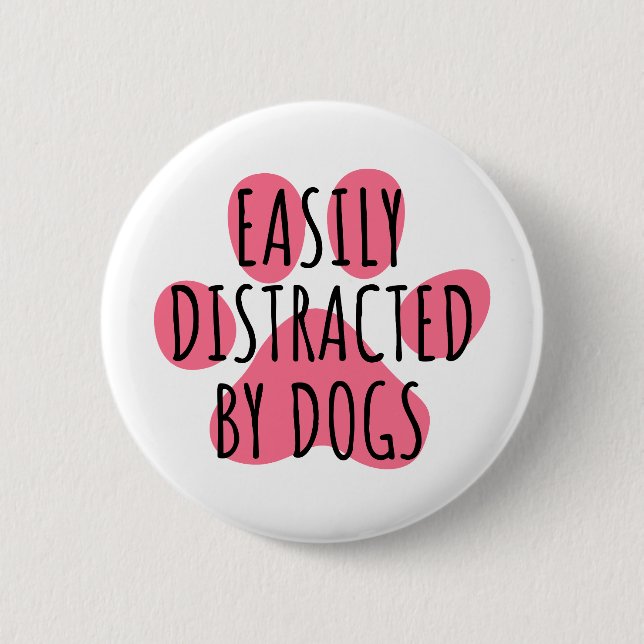 Einfach ablenkbar durch Hunde Button (Vorderseite)