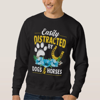 Einfach ablenkbar durch Hunde und Pferde Sweatshirt