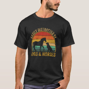 Einfach ablenkbar durch Hunde- und Pferdeliebhaber T-Shirt